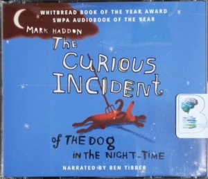 The Curious Incident of the Dog in the Night-time written by Mark Haddon performed by Ben Tibber on CD (Abridged)